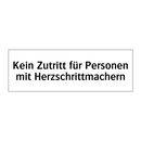 Kein Zutritt für Personen mit Herzschrittmachern