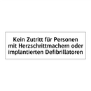 Kein Zutritt für Personen mit Herzschrittmachern oder implantierten Defibrillatoren