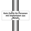 Kein Zutritt für Personen mit Implantaten aus Metall
