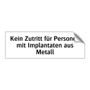 Kein Zutritt für Personen mit Implantaten aus Metall