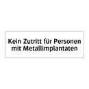 Kein Zutritt für Personen mit Metallimplantaten