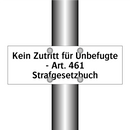 Kein Zutritt für Unbefugte - Art. 461 Strafgesetzbuch