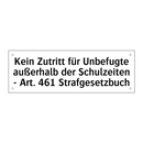 Kein Zutritt für Unbefugte außerhalb der Schulzeiten - Art. 461 Strafgesetzbuch