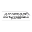Kein Zutritt für Unbefugte führt zu einer Anzeige bei der Polizei. Videoüberwachung. Alle Anfragen müssen an die Bauleitung mit gültigem Ausweis vor Betreten der Baustelle gerichtet werden