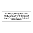 Kein Zutritt für Unbefugte führt zu einer Anzeige bei der Polizei. Videoüberwachung. Alle Anfragen müssen an die Bauleitung mit gültigem Ausweis vor Betreten der Baustelle gerichtet werden