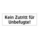 Kein Zutritt für Unbefugte!