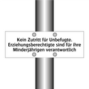 Kein Zutritt für Unbefugte. Erziehungsberechtigte sind für ihre Minderjährigen verantwortlich