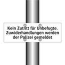 Kein Zutritt für Unbefugte. Zuwiderhandlungen werden der Polizei gemeldet
