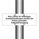 Kein Zutritt für Unbefugte. Zuwiderhandlungen werden der Polizei gemeldet. Videoüberwachung