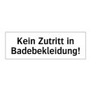 Kein Zutritt in Badebekleidung!