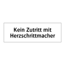 Kein Zutritt mit Herzschrittmacher