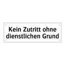 Kein Zutritt ohne dienstlichen Grund