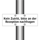 Kein Zutritt, bitte an der Rezeption nachfragen