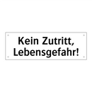 Kein Zutritt, Lebensgefahr!