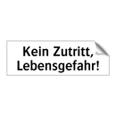 Kein Zutritt, Lebensgefahr!