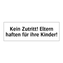 Kein Zutritt! Eltern haften für ihre Kinder!