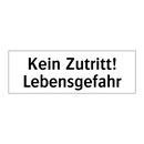 Kein Zutritt! Lebensgefahr