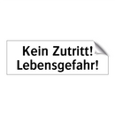 Kein Zutritt! Lebensgefahr!
