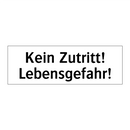 Kein Zutritt! Lebensgefahr!