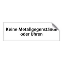 Keine Metallgegenstände oder Uhren