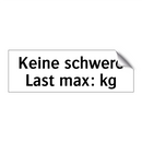 Keine schwere Last max: kg