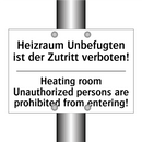 Heizraum Unbefugten ist der Zutritt /.../ - Heating room Unauthorized persons /.../