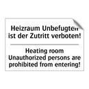 Heizraum Unbefugten ist der Zutritt /.../ - Heating room Unauthorized persons /.../