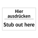 Hier ausdrücken - Stub out here