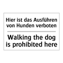 Hier ist das Ausführen von Hunden /.../ - Walking the dog is prohibited /.../