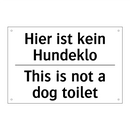 Hier ist kein Hundeklo - This is not a dog toilet