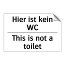 Hier ist kein WC - This is not a toilet