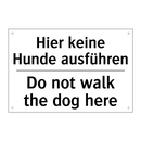 Hier keine Hunde ausführen - Do not walk the dog here
