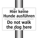Hier keine Hunde ausführen - Do not walk the dog here