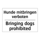 Hunde mitbringen verboten - Bringing dogs prohibited