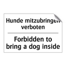 Hunde mitzubringen verboten - Forbidden to bring a dog inside/.../