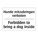 Hunde mitzubringen verboten - Forbidden to bring a dog inside/.../
