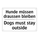 Hunde müssen draussen bleiben - Dogs must stay outside