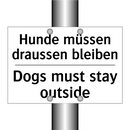 Hunde müssen draussen bleiben - Dogs must stay outside
