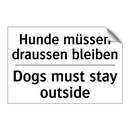 Hunde müssen draussen bleiben - Dogs must stay outside