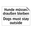Hunde müssen draußen bleiben - Dogs must stay outside