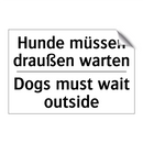 Hunde müssen draußen warten - Dogs must wait outside
