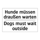 Hunde müssen draußen warten - Dogs must wait outside