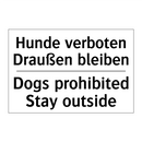 Hunde verboten Draußen bleiben - Dogs prohibited Stay outside