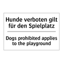Hunde verboten gilt für den Spielplatz/.../ - Dogs prohibited applies to the /.../