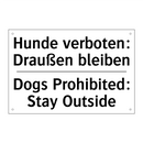 Hunde verboten: Draußen bleiben/.../ - Dogs Prohibited: Stay Outside