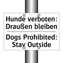 Hunde verboten: Draußen bleiben/.../ - Dogs Prohibited: Stay Outside