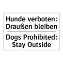 Hunde verboten: Draußen bleiben/.../ - Dogs Prohibited: Stay Outside