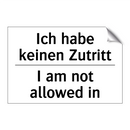 Ich habe keinen Zutritt - I am not allowed in