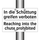 In die Schüttung greifen verboten/.../ - Reaching into the chute prohibited/.../