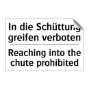 In die Schüttung greifen verboten/.../ - Reaching into the chute prohibited/.../